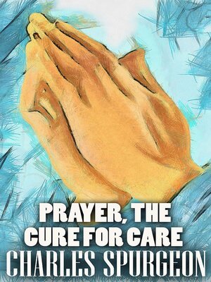 cover image of Prayer, the Cure for Care